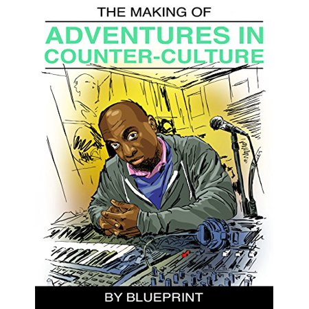 The Making of Adventures in Counter-Culture  Pre-Owned (Paperback) 0985235209 9780985235208 Blueprint