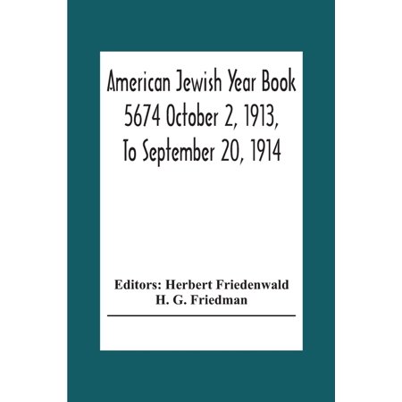 American Jewish Year Book 5674 October 2  1913  to September 20  1914  (Paperback)