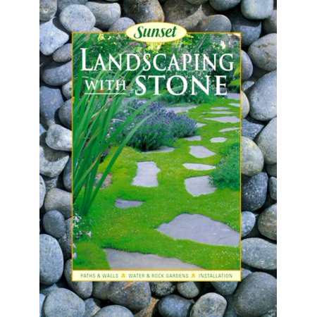 Pre-Owned Sunset Landscaping with Stone: Paths Walls - Water Rock Gardens - Installation Paperback 0376034769 9780376034762 Hazel White