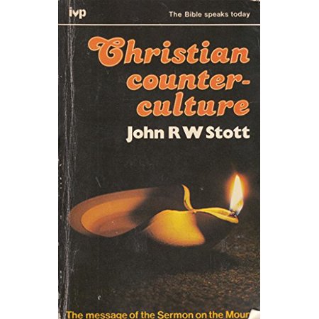 Christian Counter Culture : the Message of the Sermon on the Mount  Pre-Owned Paperback 085110584X 9780851105840 John R. W. Stott