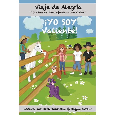 ¡YO SOY Valiente! : Viaje De Alegría Una Serie De Libros Infantiles (Series #4) (Paperback)