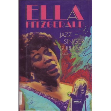 Pre-Owned Ella Fitzgerald: Jazz Singer Supreme Impact Biography Library Binding 0531130312 9780531130315 Carolyn Wyman