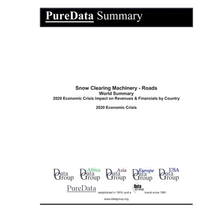 Puredata World Summary: Snow Clearing Machinery - Roads World Summary : 2020 Economic Crisis Impact on Revenues & Financials by Country (Series #9332)