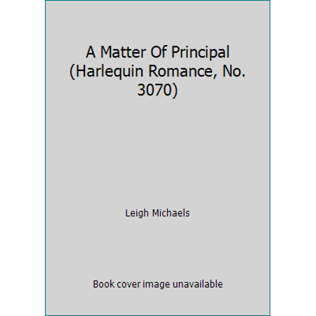 Pre-Owned Harlequin Romance #3070: a Matter of Principle (Mass Market Paperback) 0373030703 9780373030705