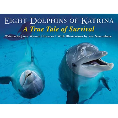 Pre-Owned Eight Dolphins of Katrina: a True Tale of Survival Hardcover 054771923X 9780547719238 Janet Wyman Coleman
