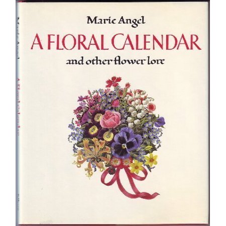 A Floral Calendar  and Other Flower Lore  Pre-Owned Hardcover 0720716101 9780720716108 Marie Angel