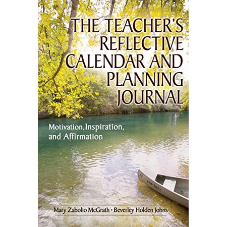 Pre-Owned the Teachers Reflective Calendar and Planning Journal: Motivation  Inspiration  and Affirmation  Paperback 1412926467 9781412926461 Mary Zab