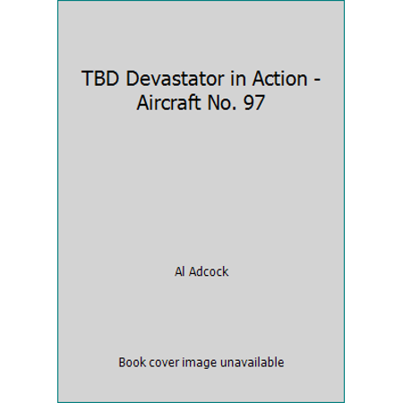 TBD Devastator in Action - Aircraft No. 97 [Paperback - Used]