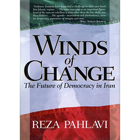 Winds of Change: the Future of Democracy in Iran  Pre-Owned Hardcover 089526191X 9780895261915 Reza Pahlavi
