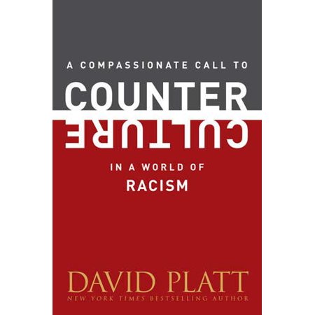 A Compassionate Call to Counter Culture in a World of Racism Counter Culture Booklets   Pre-Owned Paperback 1496405005 9781496405005 David Platt