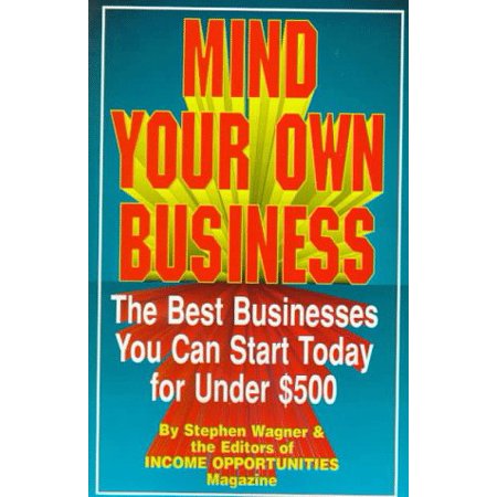Mind Your Own Business!  Pre-Owned Paperback 1558501533 9781558501539 Adams Media TBD