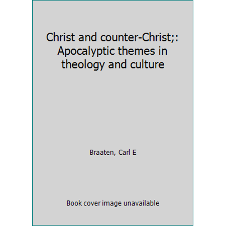 Christ and Counter-Christ;: Apocalyptic Themes in Theology and Culture (Loose Leaf - Used)