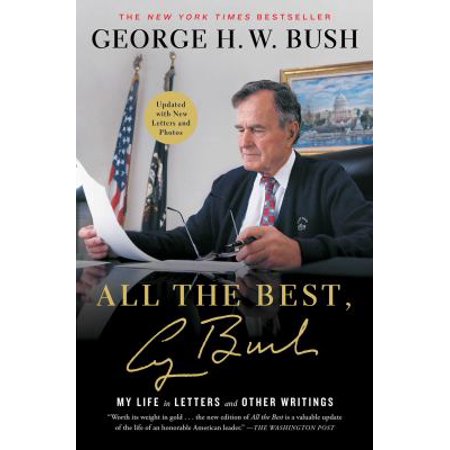 All the Best  George Bush: My Life in Letters and Other Writings 1501106678 (Paperback - Used)