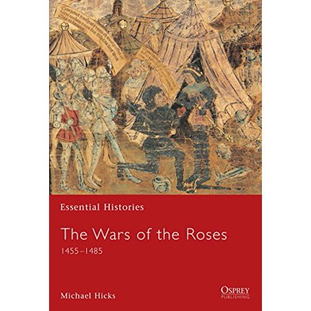The Wars of the Roses: 1455-1485: 54 (Essential Histories) Paperback - USED - VERY GOOD Condition