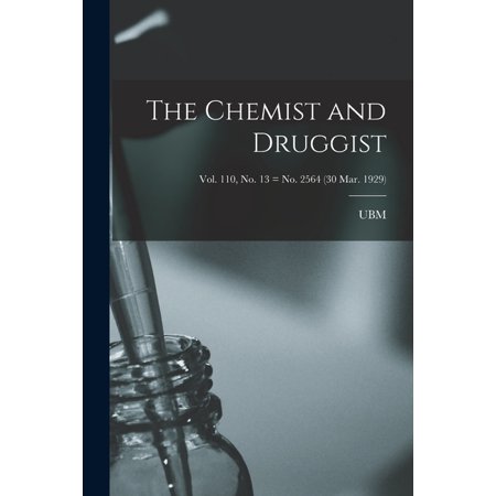 The Chemist and Druggist [electronic Resource]; Vol. 110  No. 13 = No. 2564 (30 Mar. 1929) (Paperback)