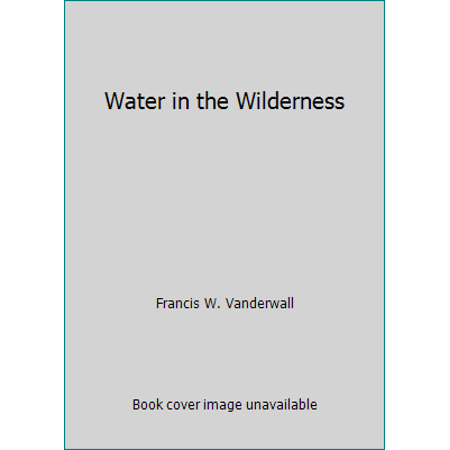 Pre-Owned Water in the Wilderness: Paths of Prayer  Springs for Life (Hardcover) 080912680X 9780809126804