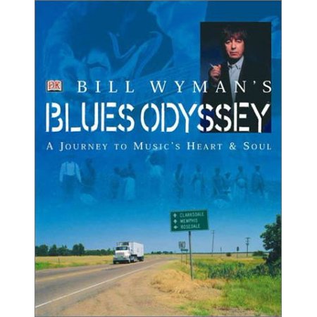 Bill Wymans Blues Odyssey: a Journey to Musics Heart Soul  Pre-Owned Hardcover 0789480468 9780789480460 Bill Wyman