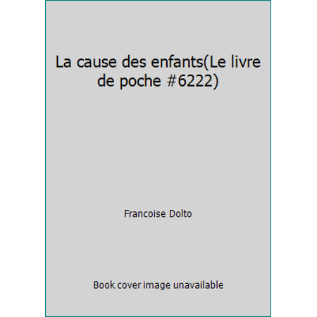 Pre-Owned La Cause Des Enfants(Le Livre De Poche #6222) (Paperback) 2253039365 9782253039365