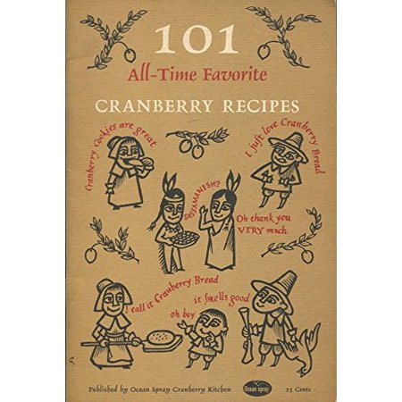 101 All-Time Favorite Cranberry Recipes [ the Year Round Berries with the Bounce ] Published by Ocean Spray Cranberries  Inc.   Pre-Owned Other B002TS