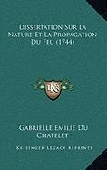 Dissertation Sur La Nature Et La Propagation Du Feu (1744) (French Edition)