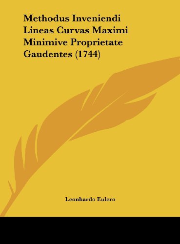 Methodus Inveniendi Lineas Curvas Maximi Minimive Proprietate Gaudentes (1744) thumbnail