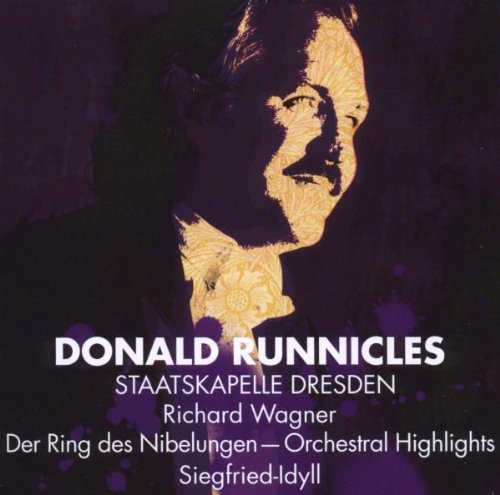 Donald Runnicles  Staatskapelle Dresden - Richard Wagner: Der Ring Des Nibelungen-Orchestral Highlights  Siegfried-Idyll / Teldec Audio CD 2008 / 2564 thumbnail