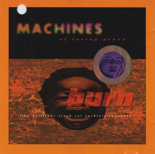 Machines of Loving Grace Burn Like Brilliant Trash US CD Single CD5 MR0036-2 Mammoth Records 1992