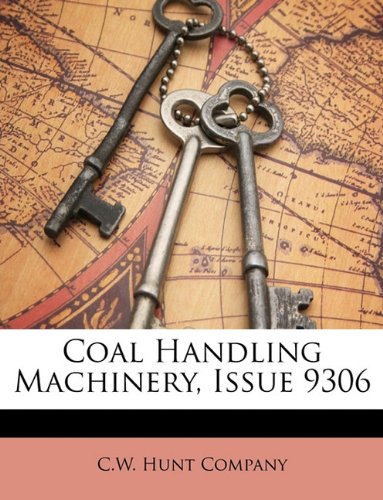 Coal Handling Machinery Issue 9306 by C.W. Hunt Company Paperback | Indigo Chapters