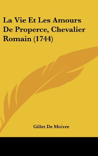 La Vie Et Les Amours De Properce, Chevalier Romain (1744) (French Edition) thumbnail