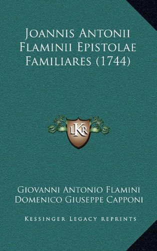 Joannis Antonii Flaminii Epistolae Familiares (1744) (Latin Edition)