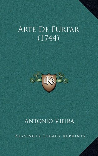 Arte De Furtar (1744) (Portuguese Edition)