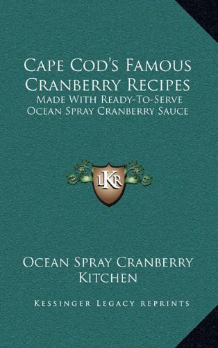Cape Cod's Famous Cranberry Recipes: Made with Ready-to-Serve Ocean Spray Cranberry Sauce