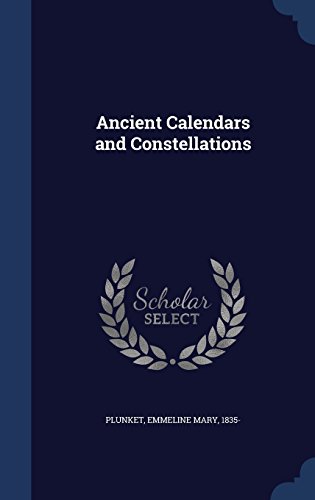Ancient Calendars and Constellations by Emmeline Mary 1835- Plunket Hardcover | Indigo Chapters thumbnail