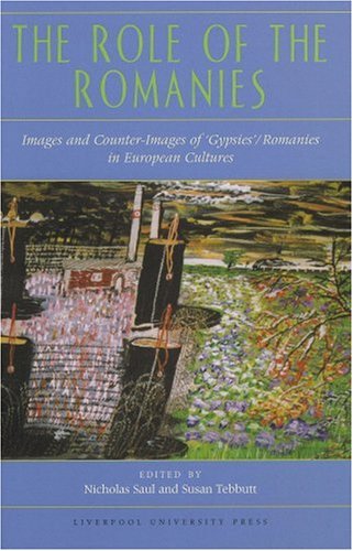 Role of the Romanies Images and Counter Images of 'Gypsies'/Romanies in European Cultures