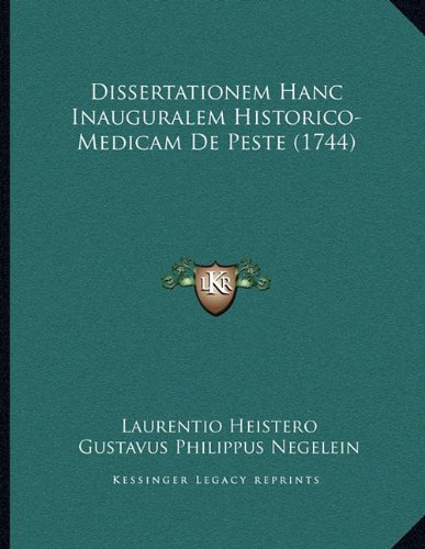 Dissertationem Hanc Inauguralem Historico-Medicam De Peste (1744) (Latin Edition)