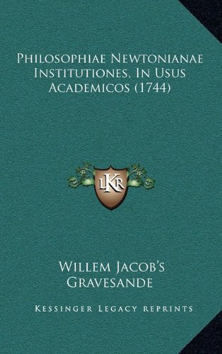 Philosophiae Newtonianae Institutiones, in Usus Academicos (1744) (Latin Edition)