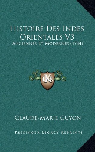 Histoire Des Indes Orientales V3: Anciennes Et Modernes (1744) (French Edition)