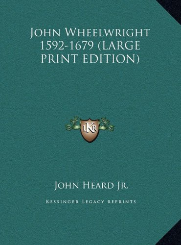 John Wheelwright 1592-1679 (LARGE PRINT EDITION)