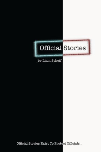 Official Stories: Counter-Arguments for a Culture in Need Scheff, Liam [Used - Very Good] [Softcover]