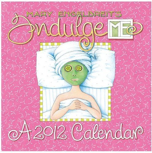 Mary Engelbreit Indulge Me 2012 Mini Wall Calendar by Andrews McMeel