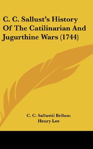 C. C. Sallust's History of the Catilinarian and Jugurthine Wars (1744)