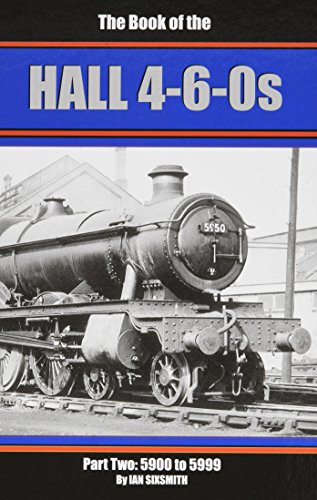 [First Edition] 5900-5999 (Part 2) (the Books of the Halls 4-6-0s) Sixsmith, Ian [Used - Very Good] [Hardcover] thumbnail
