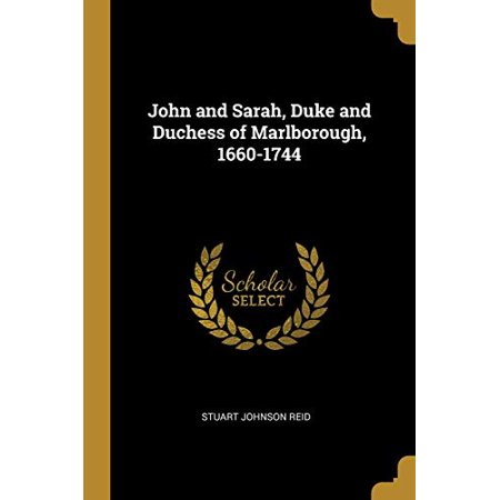 John and Sarah  Duke and Duchess of Marlborough  1660-1744 (Paperback)