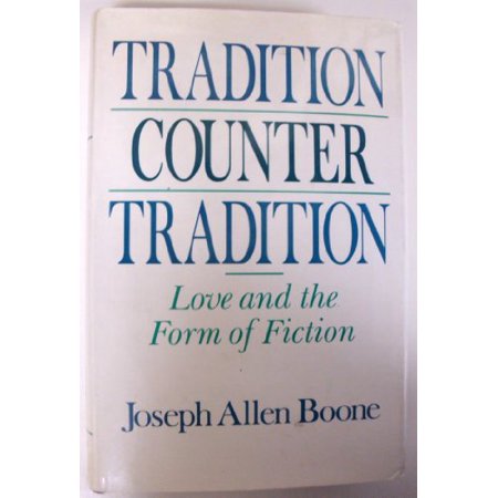 Pre-Owned Tradition Counter Tradition: Love and the Form of Fiction Women in Culture Society Hardcover 0226064646 9780226064642 Joseph Allen Boone
