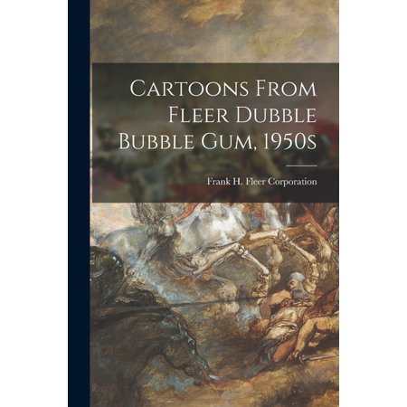 Cartoons from Fleer Dubble Bubble Gum  1950s  (Paperback)