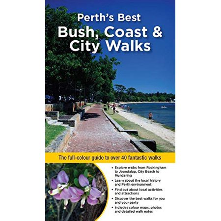 Perths Best Bush  Coast City Walks: the Full-Colour Guide to Over 40 Fantastic Walks WOODSLANE WALKING GUIDES   Pre-Owned Paperback 1921606797 9781921