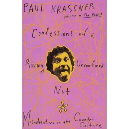 Pre-Owned Confessions of a Raving  Unconfined Nut: Misadventures in the Counter-Culture (Hardcover) 0671677705 9780671677701