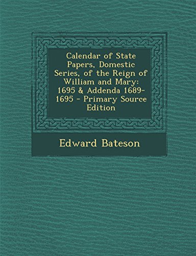 Calendar of State Papers Domestic Series of the Reign of William and Mary Paperback | Indigo Chapters