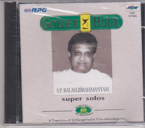 Golden Hour - S P Balacubrahmanyam -Super Solo - a Treasure of Unforgettable Tamil Film Melodies