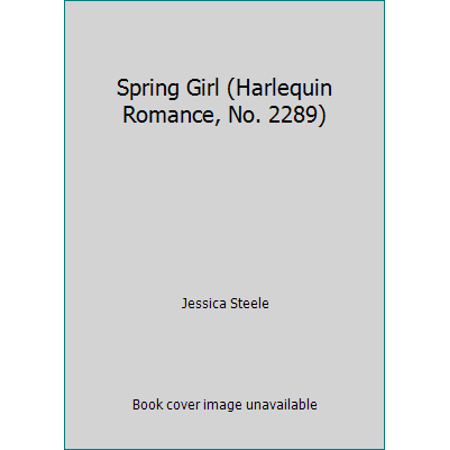 Spring Girl (Harlequin Romance  No. 2289) 0373022891 (Mass Market Paperback - Used)